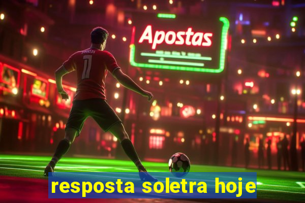 resposta soletra hoje